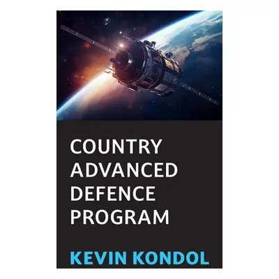 "Country Advanced Defence Program" - "" ("Kondol Kevin")