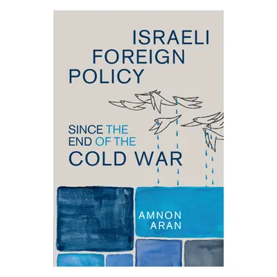 "Israeli Foreign Policy since the End of the Cold War" - "" ("Aran Amnon")