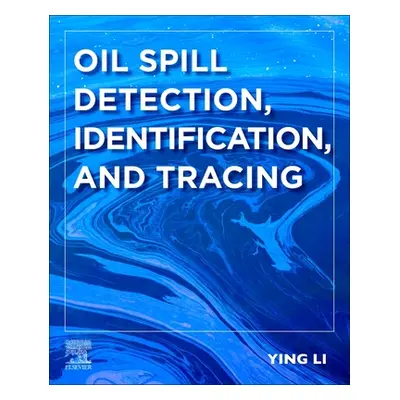 "Oil Spill Detection, Identification, and Tracing" - "" ("Li Ying")