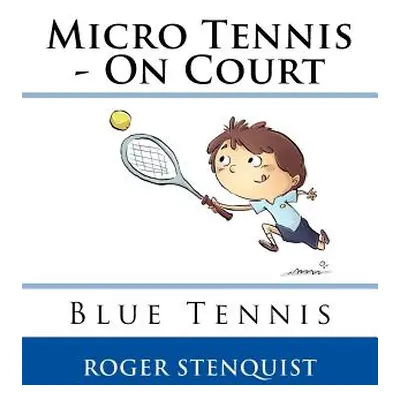 "Micro Tennis - On Court Blue" - "" ("Stenquist Roger")