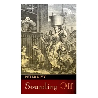 "Sounding Off: Eleven Essays in the Philosophy of Music" - "" ("Kivy Peter")