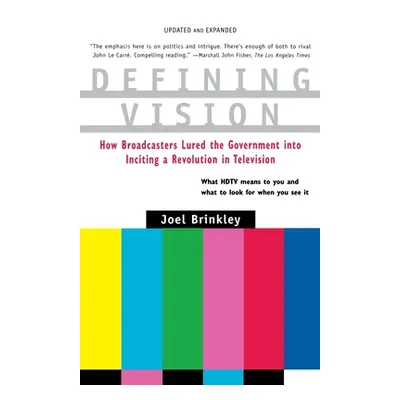 "Defining Vision: How Broadcasters Lured the Government Into Inciting a Revolution in Television