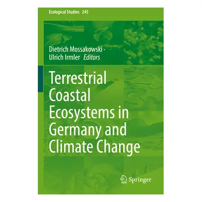 "Terrestrial Coastal Ecosystems in Germany and Climate Change" - "" ("Mossakowski Dietrich")