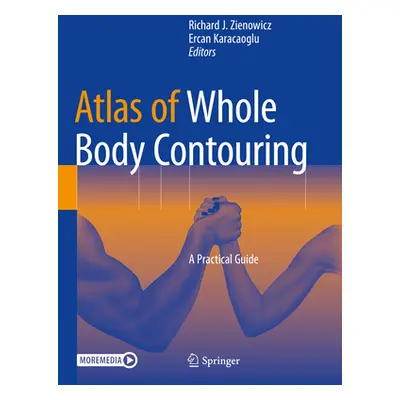 "Atlas of Whole Body Contouring: A Practical Guide" - "" ("Zienowicz Richard J.")