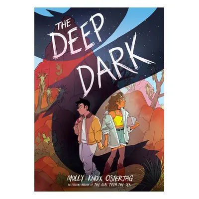 "The Deep Dark: A Graphic Novel" - "" ("Ostertag Molly Knox")