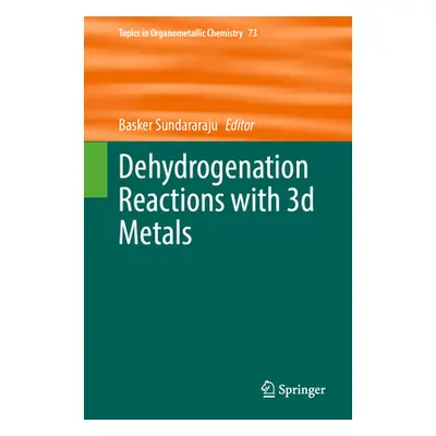 "Dehydrogenation Reactions with 3D Metals" - "" ("Sundararaju Basker")