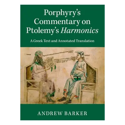 "Porphyry's Commentary on Ptolemy's Harmonics" - "" ("Barker Andrew")