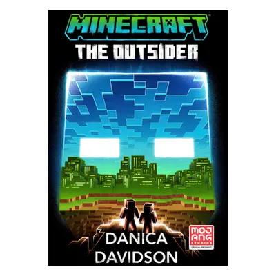 "Minecraft: The Outsider: An Official Minecraft Novel" - "" ("Davidson Danica")