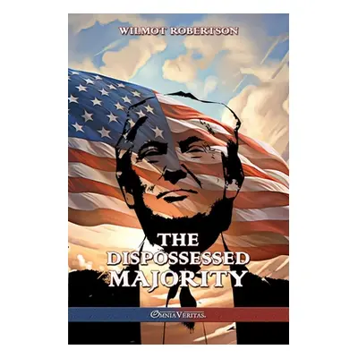 "The Dispossessed Majority: New Edition" - "" ("Robertson Wilmot")