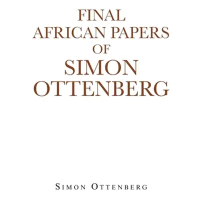 "Final African Papers of Simon Ottenberg" - "" ("Ottenberg Simon")