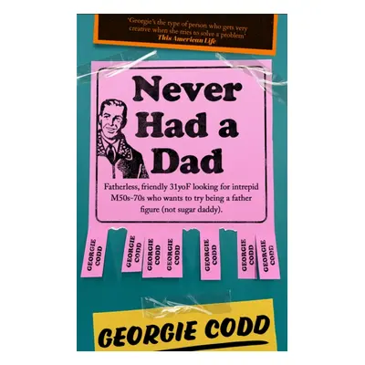 "Never Had a Dad" - "Adventures in Fatherlessness" ("Codd Georgie")