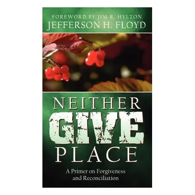 "Neither Give Place" - "" ("Floyd Jefferson H.")