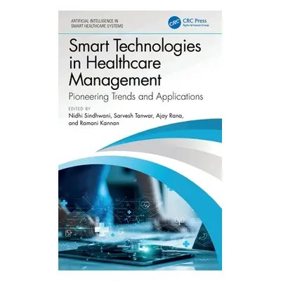 "Smart Technologies in Healthcare Management: Pioneering Trends and Applications" - "" ("Sindhwa