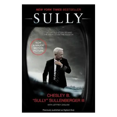 "Sully [Movie Tie-in]" - "" ("Sullenberger Chesley B.")