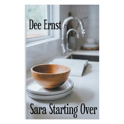 "Sara Starting Over" - "" ("Ernst Dee")