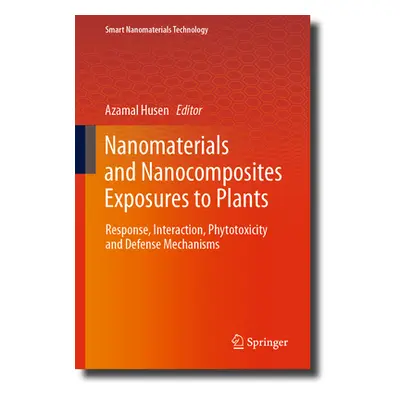 "Nanomaterials and Nanocomposites Exposures to Plants: Response, Interaction, Phytotoxicity and 