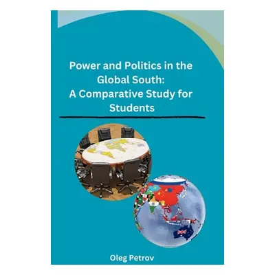 "Power and Politics in the Global South: A Comparative Study for Students" - "" ("Oleg Petrov")