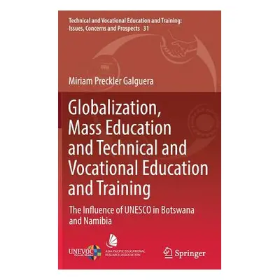 "Globalization, Mass Education and Technical and Vocational Education and Training: The Influenc