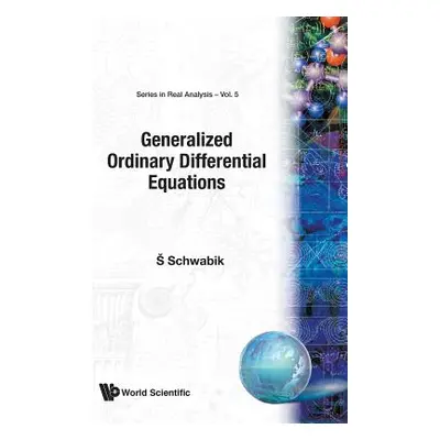 "Generalized Ordinary Differential Equations" - "" ("Schwabik Stefan")