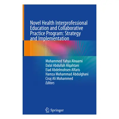 "Novel Health Interprofessional Education and Collaborative Practice Program: Strategy and Imple