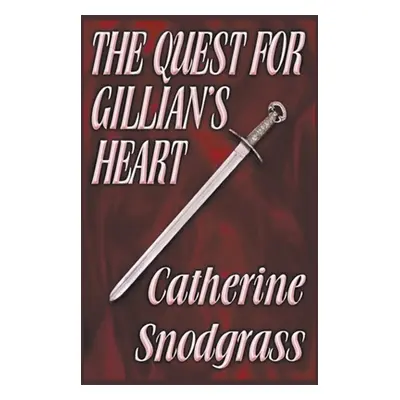 "The Quest For Gillian's Heart" - "" ("Snodgrass Catherine")