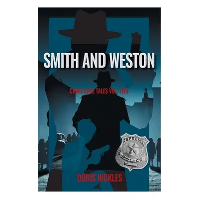 Smith and Weston: Crime Case Tales Volume Two (Nickles Doris)