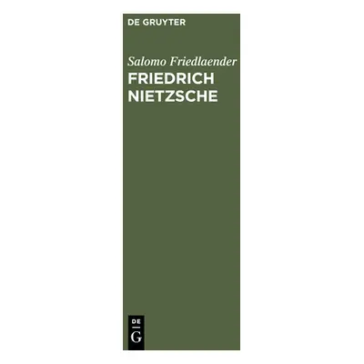 "Friedrich Nietzsche" - "" ("Friedlaender Salomo")