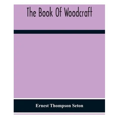 "The Book Of Woodcraft" - "" ("Thompson Seton Ernest")