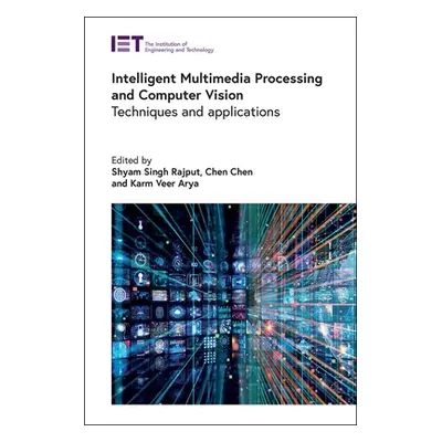 "Intelligent Multimedia Processing and Computer Vision: Techniques and Applications" - "" ("Rajp