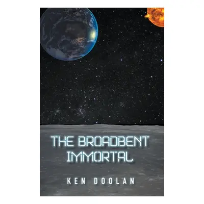 "The Broadbent Immortal" - "" ("Doolan Ken")