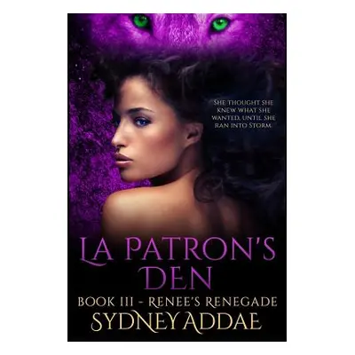 "Renee's Renegade: La Patron's Den" - "" ("Addae Sydney")