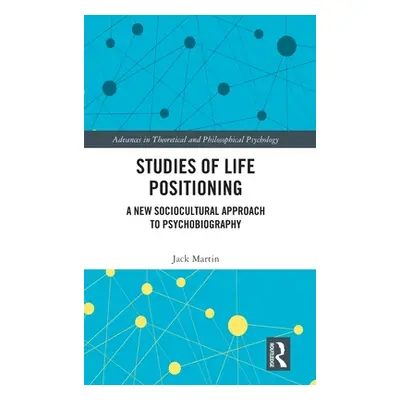 "Studies of Life Positioning: A New Sociocultural Approach to Psychobiography" - "" ("Martin Jac