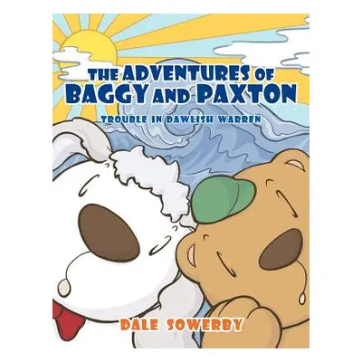 "The Adventures of Baggy and Paxton: Trouble in Dawlish Warren" - "" ("Sowerby Dale")