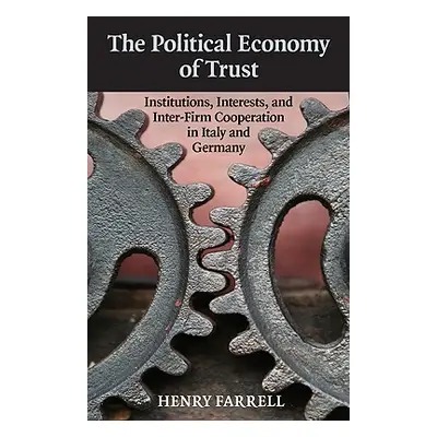 "The Political Economy of Trust" - "" ("Farrell Henry")