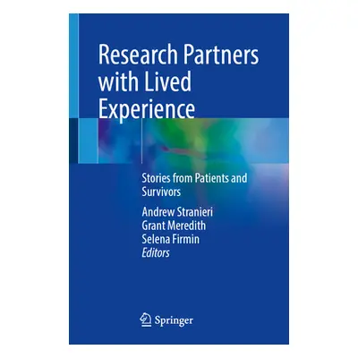 "Research Partners with Lived Experience: Stories from Patients and Survivors" - "" ("Stranieri 