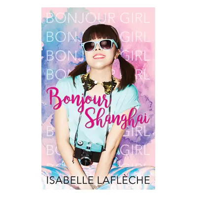 "Bonjour Shanghai" - "" ("Laflche Isabelle")