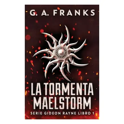 "La Tormenta Maelstorm" - "" ("Franks G. a.")