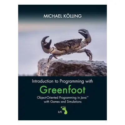 "Introduction to Programming with Greenfoot: Object-Oriented Programming in Java with Games and 