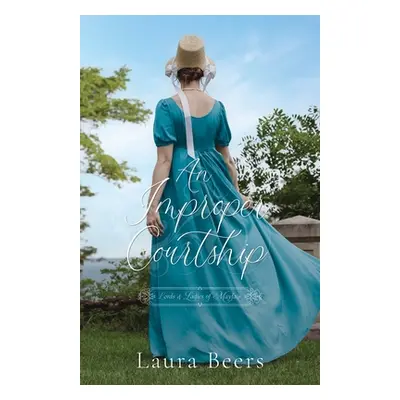 "An Improper Courtship: A Regency Romance" - "" ("Beers Laura")