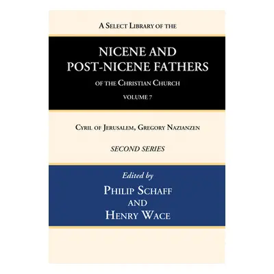 "A Select Library of the Nicene and Post-Nicene Fathers of the Christian Church, Second Series, 