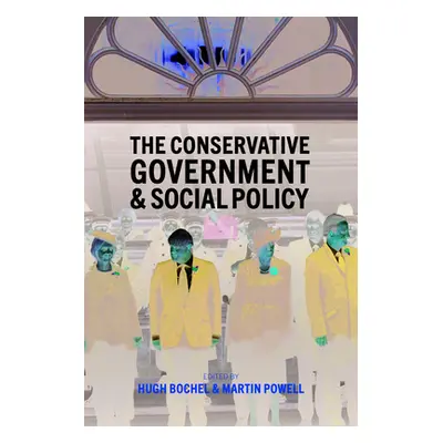 "The Conservative Governments and Social Policy" - "" ("Ellison Nick")