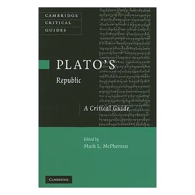 "Plato's 'Republic'" - "" ("McPherran Mark L.")