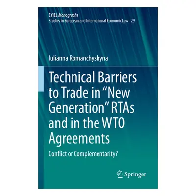 "Technical Barriers to Trade in New Generation" Rtas and in the Wto Agreements: Conflict or Comp