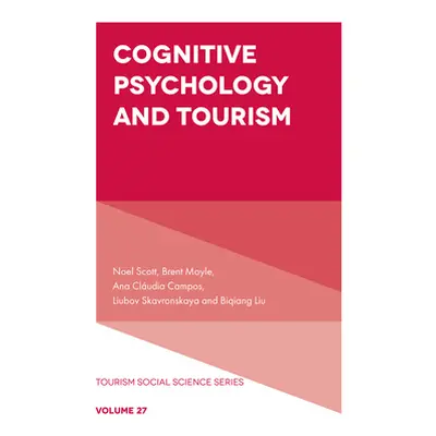 "Cognitive Psychology and Tourism" - "" ("Scott Noel")