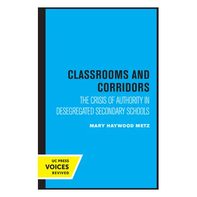 "Classrooms and Corridors: The Crisis of Authority in Desegregated Secondary Schools" - "" ("Met