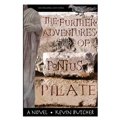 "The Further Adventures of Pontius Pilate" - "" ("Butcher Kevin")