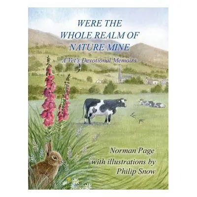 "Were The Whole Realm Of Nature Mine: A Vet's Devotional Memoirs" - "" ("Page Norman")