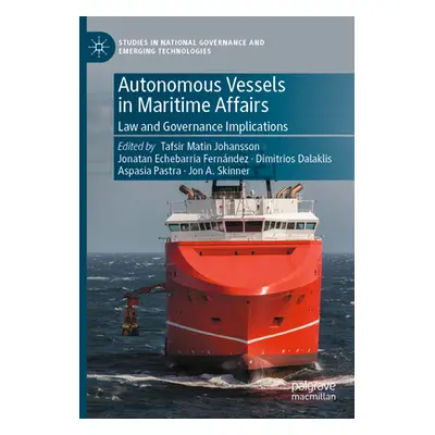 "Autonomous Vessels in Maritime Affairs: Law and Governance Implications" - "" ("Johansson Tafsi