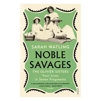 Noble Savages - The Olivier Sisters (Watling Sarah)