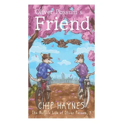 "Oliver Possum's Friend" - "" ("Haynes Chip")